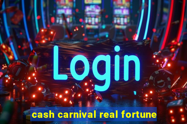 cash carnival real fortune